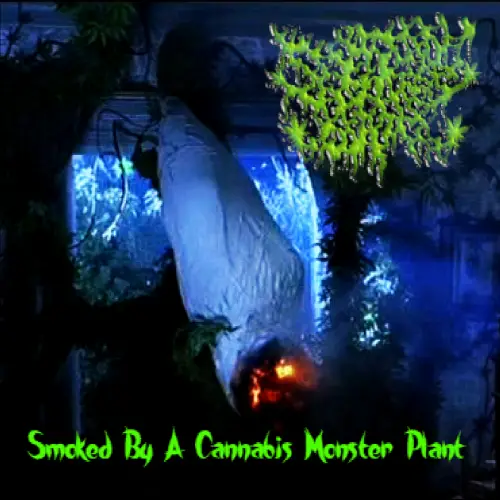 Smoked By A Cannabis Monster Plant